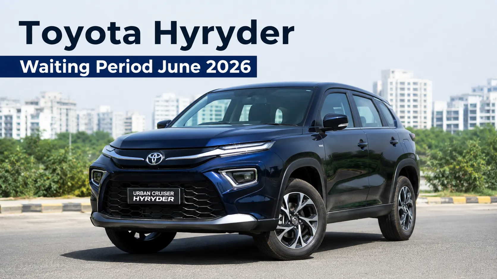 Toyota Urban Cruiser Hyryder Waiting Period June 2026